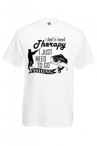 Мъжка Тениска За Риболов Не Се Нуждая От Терапия, Нуждая Се От Риболов!