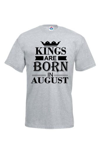 Мъжка тениска за Рожден ден Kings are born August ...