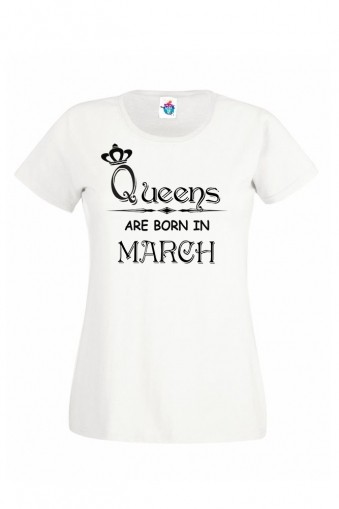 Дамска тениска за рожден ден Queens are Born March ...