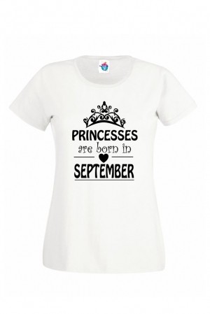 Дамска тениска за Рожден ден Princesses are born September...
