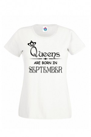 Дамска тениска за рожден ден Queens are Born September ...