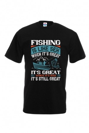 Мъжка Тениска За Риболов Fishing Is Like Sex When Its Great