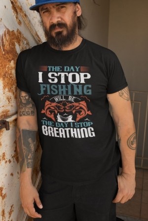 Мъжка Тениска За Риболов  The Day I Stop Fishing Will Be
