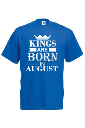 Мъжка тениска за Рожден ден Kings are born August ...
