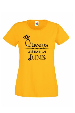 Дамска тениска за рожден ден Queens are Born June ...