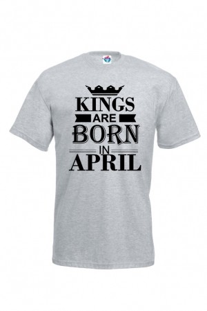Мъжка тениска за Рожден ден Kings are born April ...