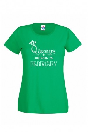 Дамска тениска за рожден ден Queens are Born February ...