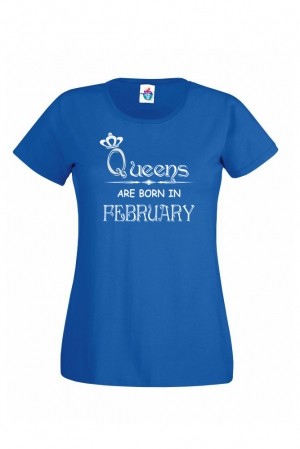 Дамска тениска за рожден ден Queens are Born February ...