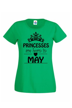 Дамска тениска за Рожден ден Princesses are born May...