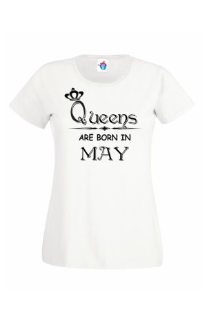 Дамска тениска за рожден ден Queens are Born May ...