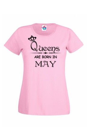 Дамска тениска за рожден ден Queens are Born May ...