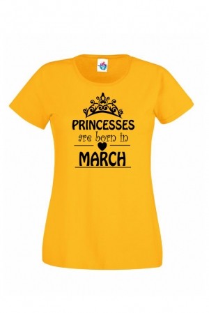 Дамска тениска за Рожден ден Princesses are born March...