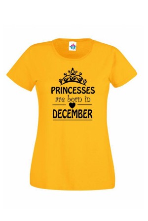 Дамска тениска за Рожден ден Princesses are born December...