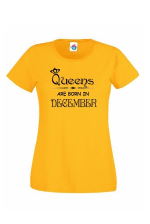 Дамска тениска за рожден ден Queens are Born December ...