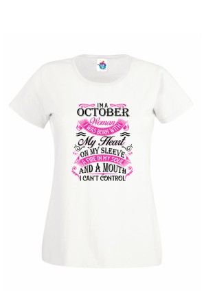 Дамска Тениска За Рожден Ден I Cant Control За Октомври