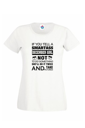 Дамска Тениска За Рожден Ден Smartass Girl За Декември