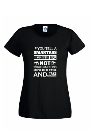 Дамска Тениска За Рожден Ден Smartass Girl За Декември